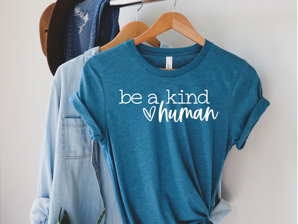 Be A Kind Human Shirt Positive Shirt Inspirational Shirt | Etsy