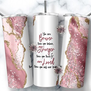 Roze | Je bent moediger, sterker, geliefder dan je weet SUBLIMATIE tuimelaar STRAIGHT PNG