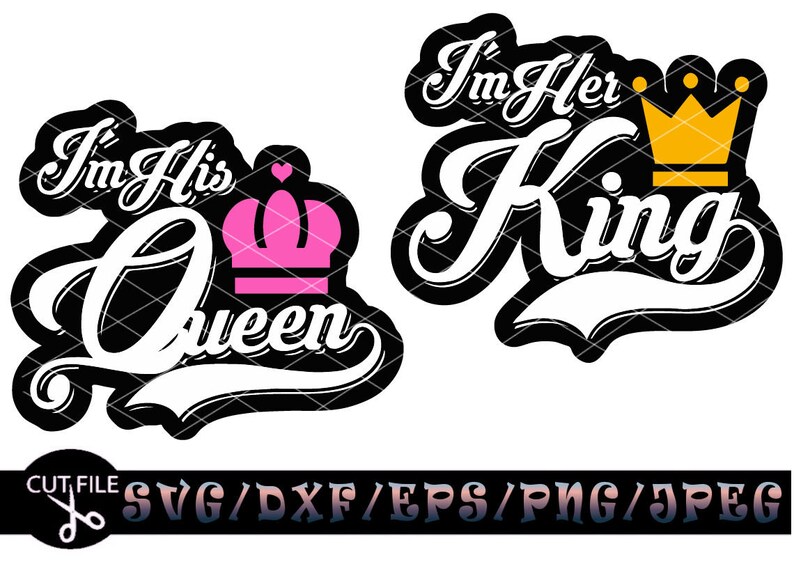 Im Her King Im His Queen Svglayered Digital Downloads For Etsy