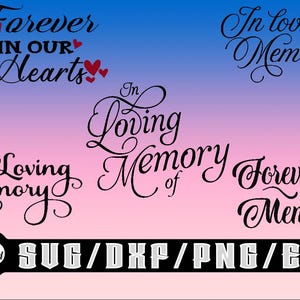 In Loving Memory Svg/ Forever In Our Hearts Svg/ Forever In My Memory Svg/digitale downloads/Png| Svg| Dxf-bestanden