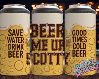 Beer Me Up Scotty • 16 Oz 4-in-1 Can Cooler Sublimation Wrap  • 16 Oz 4-in-1 Cooler Tumbler Cup Wrap • Sublimation Wrap • PNG File