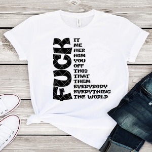 F*ck It, F*ck Me, F*ck Her, F*ck Him Etc ..... / Layered Digitale Downloads für Cricut, Silhouette Etc ..Svg| Eps| Dxf| Png-Dateien