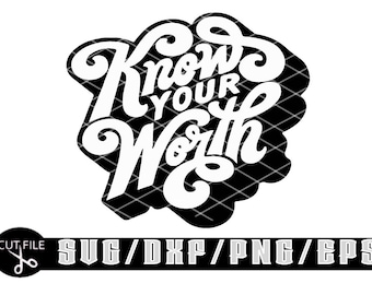 Know Your Worth Svg/ Layered Digital Downloads for Cricut, Silhouette Etc.. Svg| Eps| Dxf| Png| Files