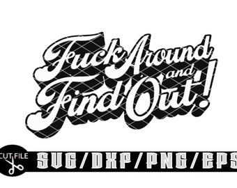 Fuck Around and Find out Graphic by lexzydesign · Creative Fabrica