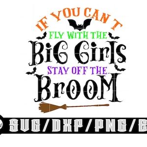 Als je niet met de grote meisjes kunt vliegen, blijf dan van de bezem af / gelaagde digitale downloads voor Cricut, silhouet enz. Svg| Eps| Dxf| Png| Bestanden