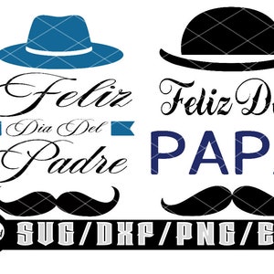 Happy Fathers Day/ Feliz Dia Del Padre / Feliz Dia Papa /  Layered Digital Downloads For Includes Png| Svg| Eps| Dxf Files