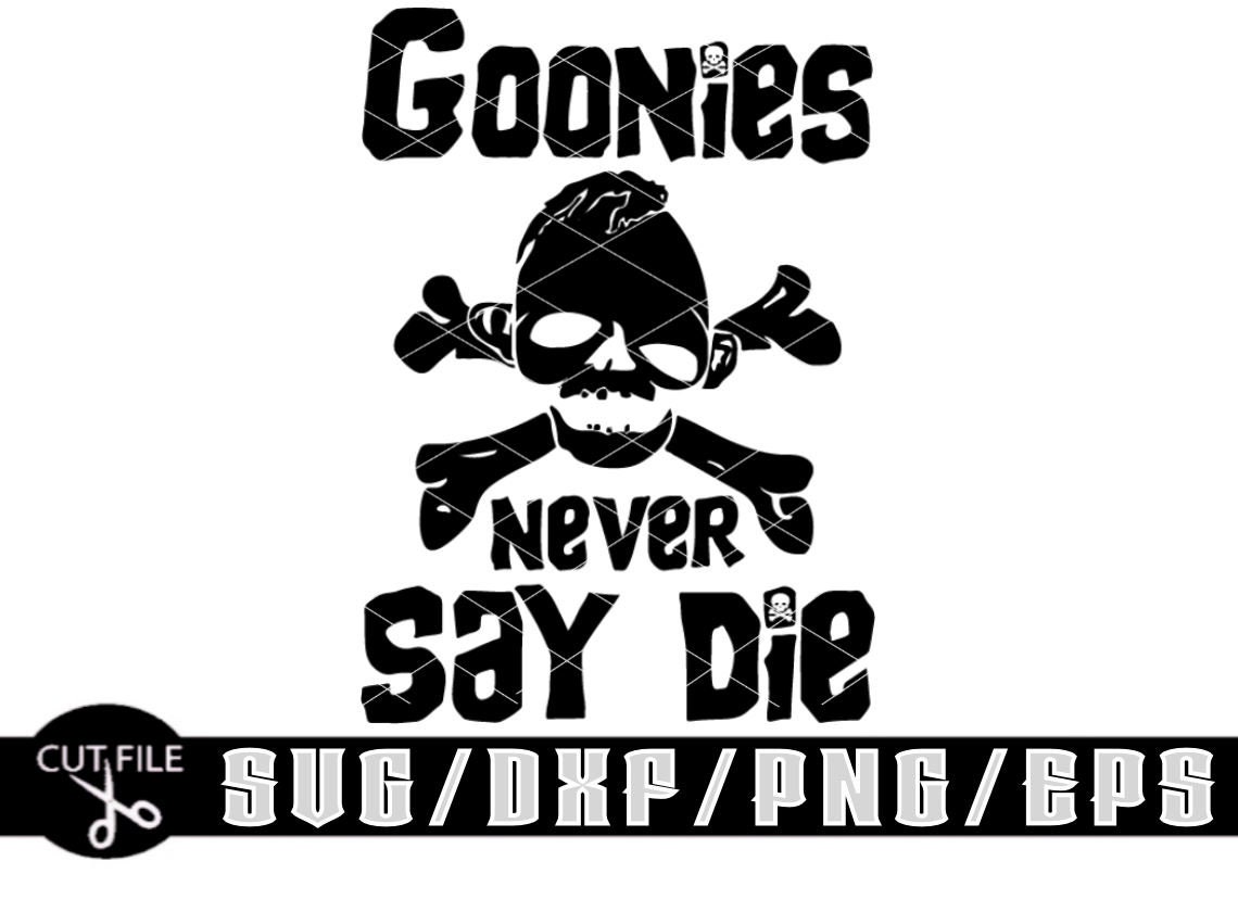 Goonies Never Say Die /layered Digital Downloads for Cricut