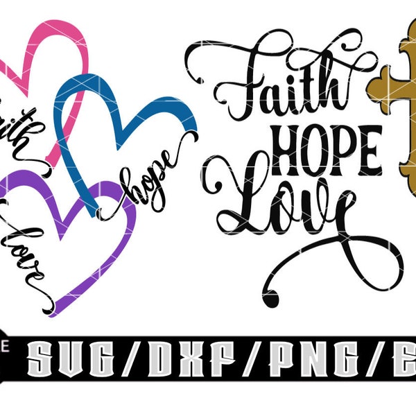 Faith Hope Love / Layered Digital Downloads for Cricut, Silhouette Etc.. Svg| Eps| Dxf| Png Files