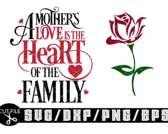 A Mothers Love Is The Heart OF The Family /Layered Digital Downloads For Cricut, Silhouette, Includes Svg| Dxf| Png| Eps Files