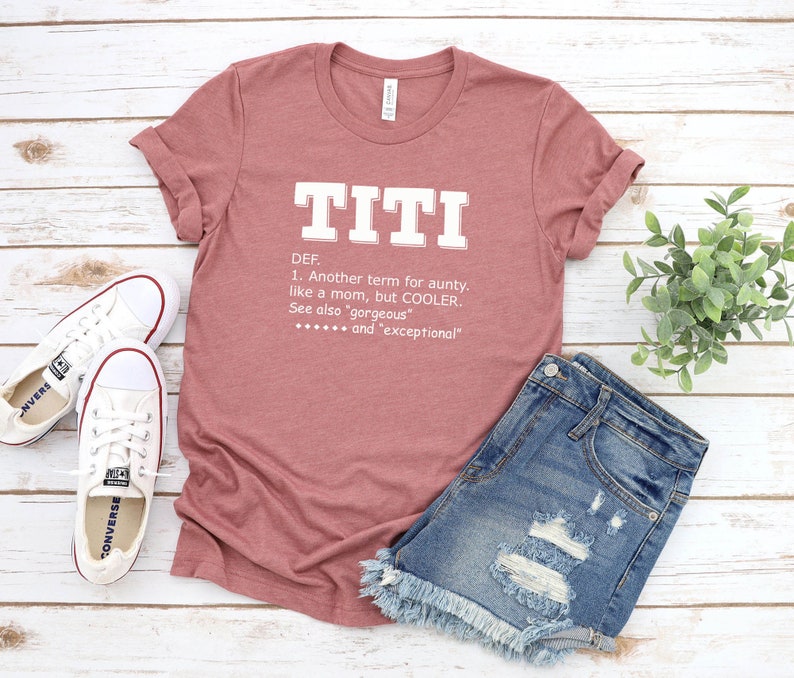 TITI Definition Shirt Another Term For Aunty Like A Mom But | Etsy