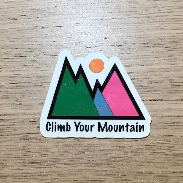 Climb Your Mountain - MOTIVATIONAL VINYL STICKER