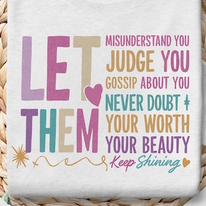 Let Them PNG, Keep Shining PNG, Inspirational PNG, Self Worth Png, Self Love Png design Inspirational Png, Digital Download, Popular Png