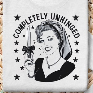 Completely Unhinged SVG PNG, Trendy Vintage Retro Housewife Funny Sarcastic Sublimation Design, Popular Png, Digital Download