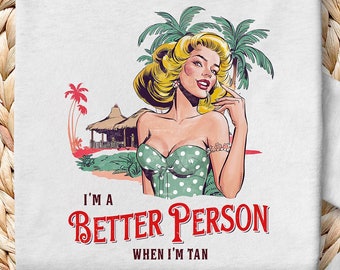 I am better person when i'm tan png, Summer png, Trendy Summer Png, Aesthetic Summer, Trendy Summer Png, Funny Sarcastic png, Sublimation