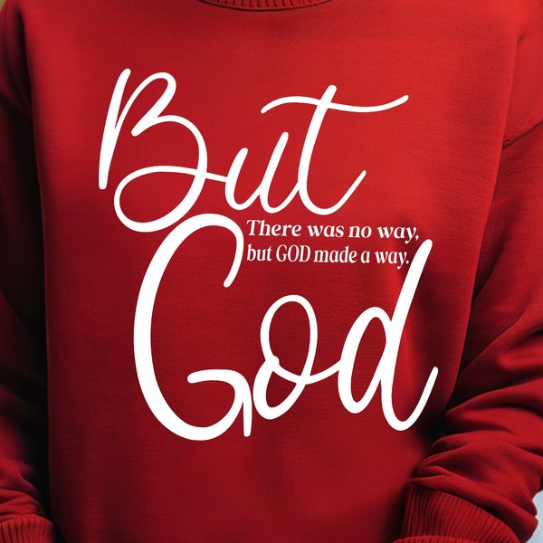 But God Svg, But God Shirt Svg, Created with a Purpose Svg, Christian Svg, Religion Svg, Religious Svg, Faith Svg, Bible Verse Svg