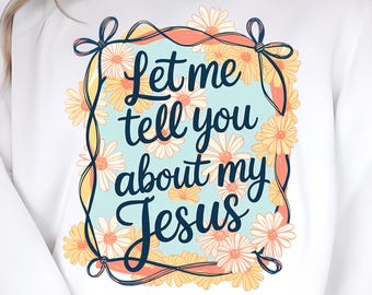 Lassen Sie mich Ihnen von meinem Jesus PNG, Christian Bibel Vers Religious Inspirational Mom erzählen