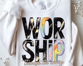Worship Through The Worry PNG, Christian Inspirational Art (Digital Download)