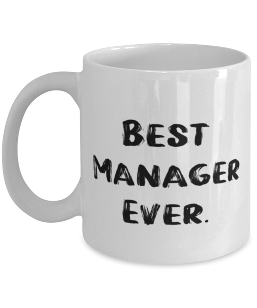 Cool Manager Gifts Best Manager Ever. Graduation 11oz 15oz Etsy