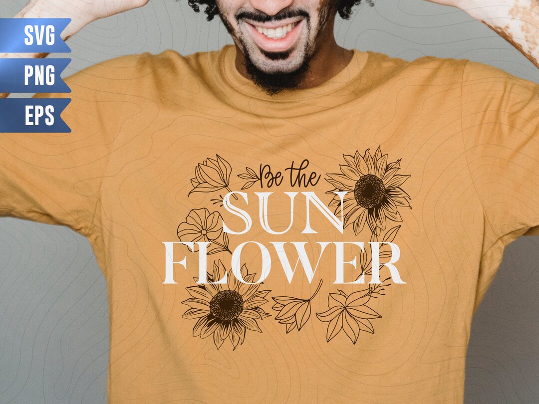 Be the Sunflower, Sunflower Svg, Svg Sunflower, Sunflower Files ...