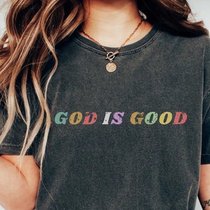 God Is Good Shirt, Christian Tshirt, Christian Shirt, Retro, Vintage, loved tshirt, Comfort Colors, Christian Gift, Jesus Shirt
