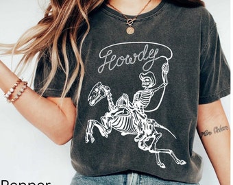 Howdy Shirt, Howdy Skull Shirt, Cowgirl Shirt, Western Shirt, Western Graphic Tee, Cowboy Shirt, Country Shirt, Rodeo Shirt, Skeleton Howdy