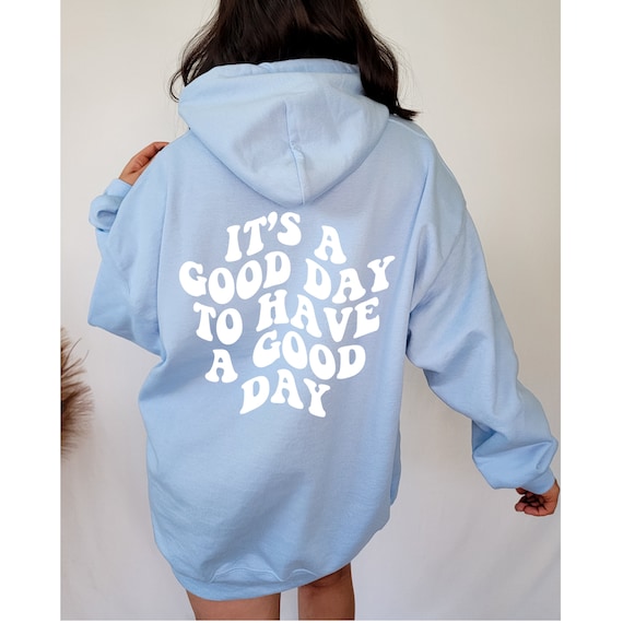 It's A Good Day to Have A Good Day Hoodie Aesthetic | Etsy