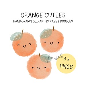 Könnte beinhalten: Drei runde orangefarbene Illustrationen mit lächelnden Gesichtern, kleinen rosa Wangen und grünen Blättern oben. Der Text lautet ORANGE CUTIES HAND-DRAWN CLIPART BY FAYE B DOODLES und 3 x PNGS auf einem gelben Kreis. Der Stil ist texturiert.