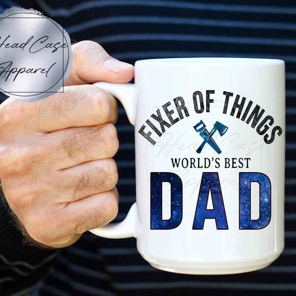 Fixer of Things! World's Best Dad Coffee Mug, Dad Mug, Custom Dad Mug, Christmas, Dad Gift, Best Dad Mug, Father's Day Gift