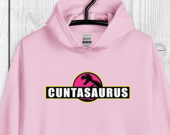 Dinosaur T-Rex Hoodie, Cuntasaurus Hoodie Sweatshirt, Funny Adult Naughty Hoodie, Don't be a Cuntasaurus, Outdoor, Crew Neck Sweatshirt
