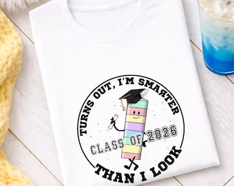 Turns Out, I'm Smarter Than I Look Shirt: Funny Class of 2026 Hoodie