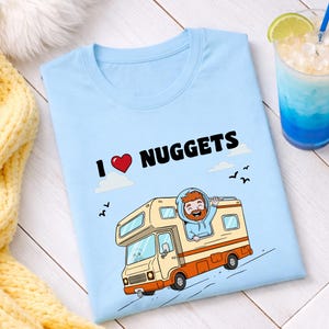 I Love Nuggets T-shirt: Goober RV Adventure Gamer Shirt & Hoodie