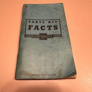 May include: A blue booklet with the title "Parts Kit Facts Chevrolet" and the text "Revised March 1st, 1948".