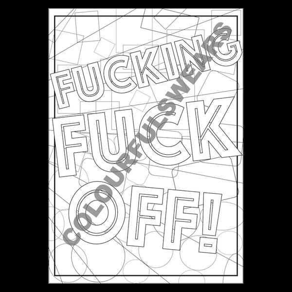 Fucking Fuck Off Individual VERY Adult Swears Colouring In Page by COLOURABLE SWEARS - Fun, Humorous, Relax with this Digital Download