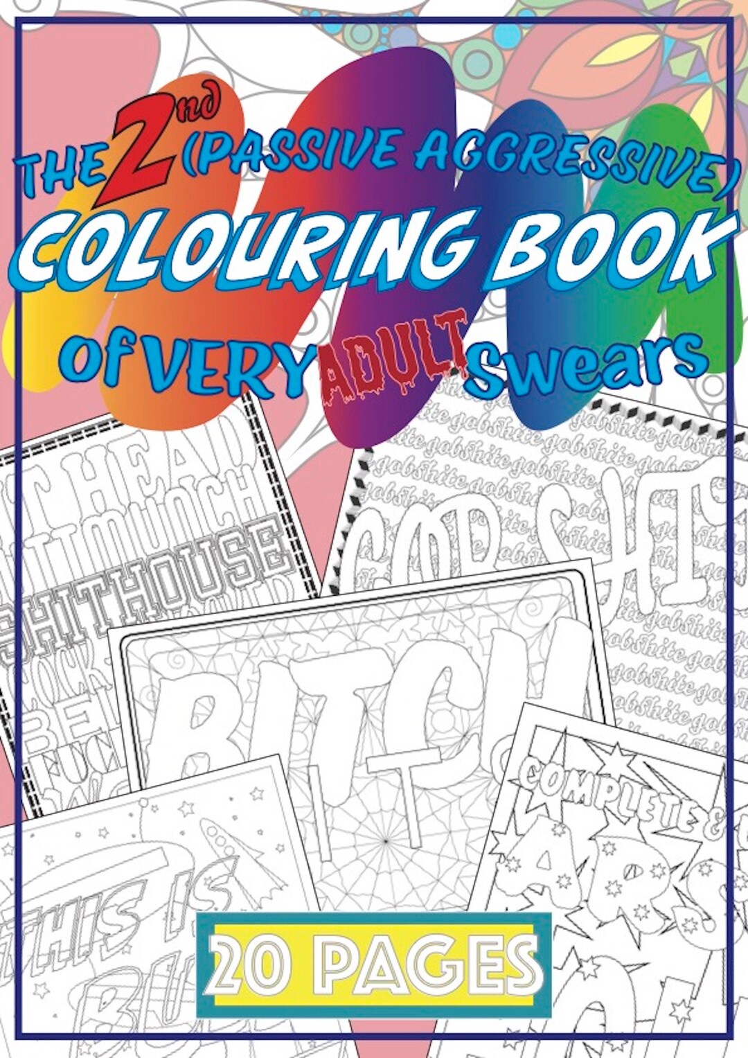 The 2nd passive Aggressive Colouring Book of VERY Adult Swears Fun ...