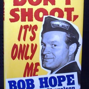Bob Hope Don&#39;t Shoot It&#39;s Only Me, First Edition 1990, Signed, Hard Cover Book, Comedian, Silver Screen, Autographed, Free Shipping