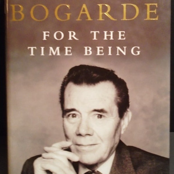 Dirk Bogarde For the Time Being Signed HC biography 1998 Hollywood Film Star