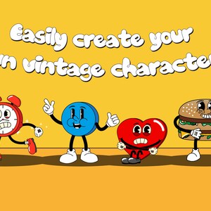 May include: Four cartoon characters with vintage designs. A red alarm clock with a worried expression, a blue button with a happy expression, a red heart with a worried expression, and a brown hamburger with a happy expression. The text "Easily create your own vintage characters!" is at the top of the image.