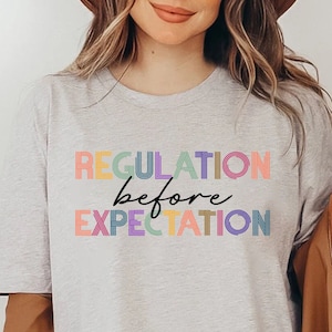 Regulation Before Expectation Shirt, Special Education Shirts, Accessibility Teacher Gift, Sensory Regulation T-shirts, Occupational Therapy