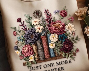 Just One More Chapter Faux Knit Sweatshirt, Chapter, Bookish, Floral Reading Shirt, Book Nerd Tee, Librarian Gift, Book Read Shirt For Women