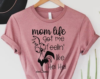 Mom Life Got Me Feeling Like Hei Hei Funny Quarantine Mom Birthday Gift Shirt, Mom Life Shirt, Mom Lover Shirt, Cute Mom Life Shirt, Mom Tee