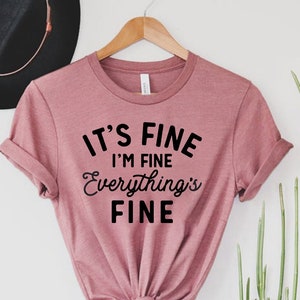 It&#39;s Fine I&#39;m Fine Everything is Fine Shirt, Introvert Tee, Funny Shirt, Sarcastic Shirt, Family Trip Shirts ,Mental Shirt, Workout Shirt