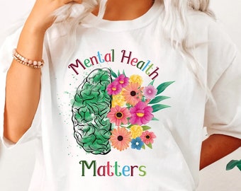 Mental Health Matters, Mental Health Shirt, Plant Lovers Gift, Gardening Gift, Flower T-Shirt, Floral Brain, Mental Health Awareness, Mental