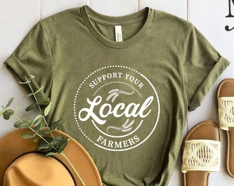 Farm Girl Shirt, Support Your Local Farmers Shirt, Farmer Shirt, Farmers Market Shirt, Positive Farm Shirt, Funny Farm Shirt, Farmer T-shirt