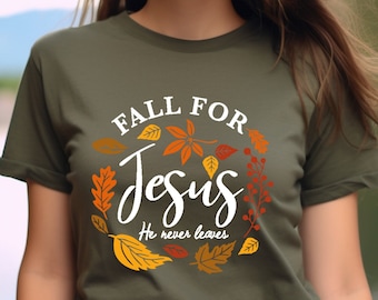 Fall For Jesus He Never Leaves Shirt, Fall Shirt,Thanksgiving Shirt, Thanksgiving Family Matching Shirt, Jesus Shirt,Autumn Shirt,Fall Shirt
