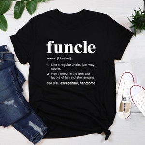 Gift For Uncle, Funcle Definition Shirt, Funny Uncle Tee, Family Shirt, New Uncle, Uncle To Be Shirt, Favorite Uncle, Like a Dad Only Cooler