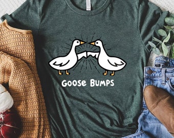Goose T-Shirt, Goose Shirt, Funny Goose Shirt, Goose Lover Shirt, Goose Bump Sweatshirt, Gift For Goose Lover, Women Shirt, Cute Gift Shirt