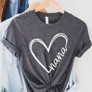 Nana Heart Shirt, Nana T-Shirt, Nana Tee, Cute Nana Shirt, Gift for Nana, Grandma Gift, Grandmother Shirt, Grandma Tee, Mimi Gigi Shirts Tee