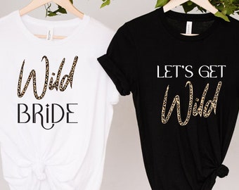 Leopard Wild Bride Shirt, Bachelorette Gift, Bridal Party Shirts, Team Bride Shirt, Funny Bachelorette, Wedding Party Shirt, Let's Get Wild