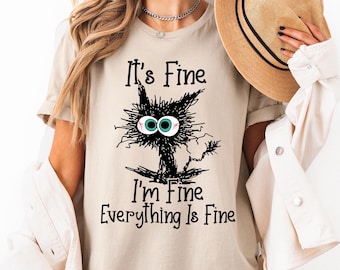 It's Fine I'm Fine Everything Is Fine Shirt, Cute Black Cat Tee, Sarcasm T-Shirt, Everything Is Fine, Funny Cat Tee, Funny Gift Cat Lover