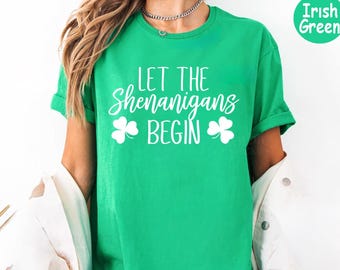 Let The Shenanigans Begin Shirt, St Patricks Day Party Shirt, Funny St Paddys Shirt , St Pattys Irish Tee, Green Beer Shirt,St Patrick's Tee
